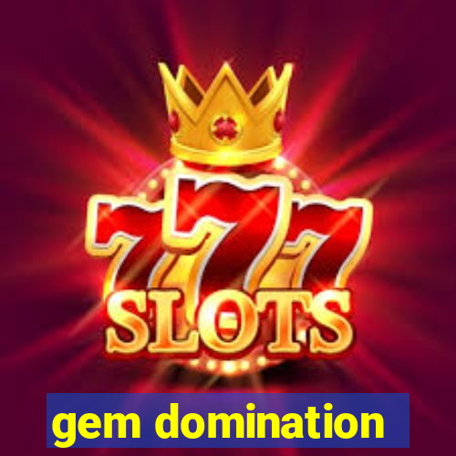 gem domination